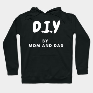 DIY by Mom and Dad Hoodie